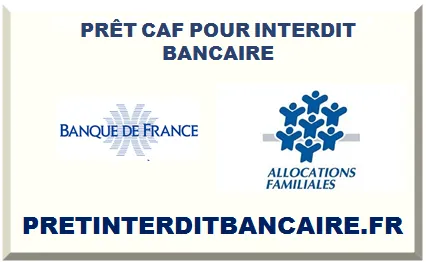 PRÊT CAF POUR INTERDIT BANCAIRE