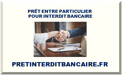 PRÊT ENTRE PARTICULIER POUR INTERDIT BANCAIRE