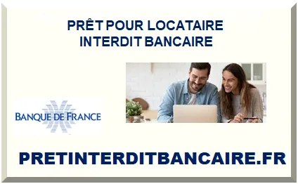 PRÊT POUR LOCATAIRE INTERDIT BANCAIRE NON-PROPRIÉTAIRE