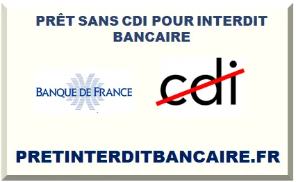 PRÊT SANS CDI POUR INTERDIT BANCAIRE
