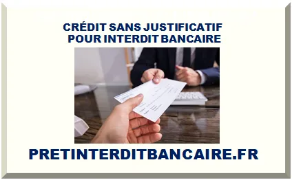 CRÉDIT SANS JUSTIFICATIF POUR INTERDIT BANCAIRE