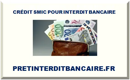 PRÊT SMIC POUR INTERDIT BANCAIRE